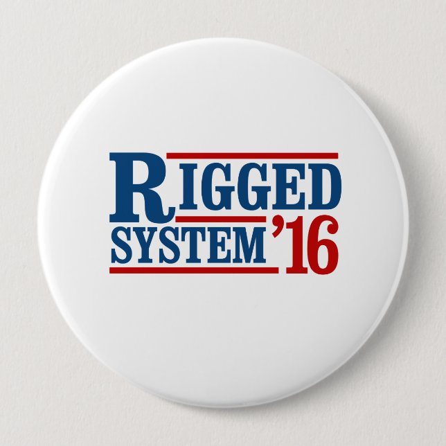 Rigged System 2016 - Presidential Election -- Pres 10 Cm Round Badge (Front)