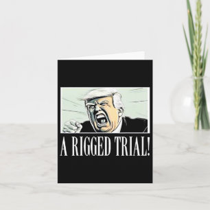 Rigged Trial!!! Trump 2024 Maga Sarcastic Politica Card