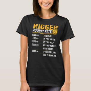Rigger Hourly Rate  Crane Operator Rigger T-Shirt