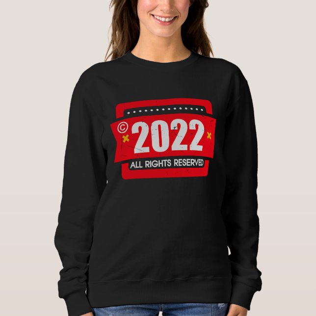 right 2022 All Rights Reserve Sweatshirt (Front)
