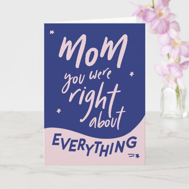 Right about everything Mother's Day Card (Orchid)