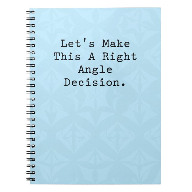Right Angle Decision Smart Choice Geometry Design Notebook (Front)