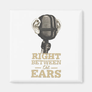 Right Between the Ears Mugs, Magnets, Etc. Magnet