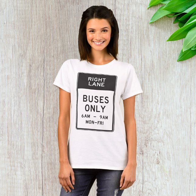 Right Lane Buses Only Sign T-Shirt (Creator Uploaded)