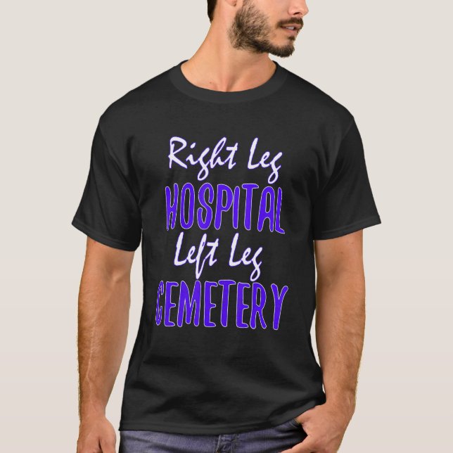Right Leg Hospital Left Leg Cemetery Fun MMA Coach T-Shirt (Front)