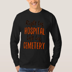 Right Leg Hospital Left Leg Cemetery Fun MMA Coach T-Shirt