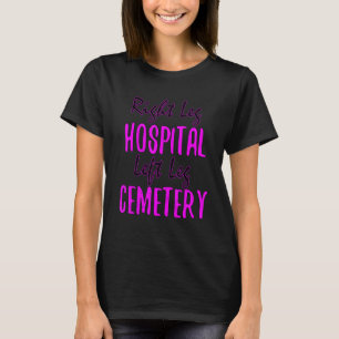 Right Leg Hospital Left Leg Cemetery Fun MMA Coach T-Shirt