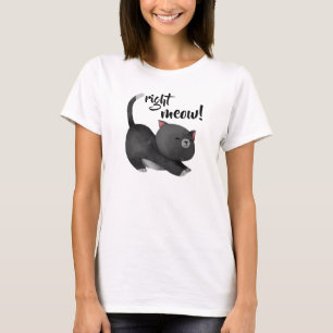 Right Meow T-Shirt