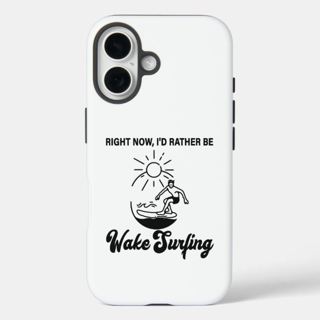 Right Now, I'd Rather Be Wake Surfing - Wakeboard Case-Mate iPhone Case (Back)