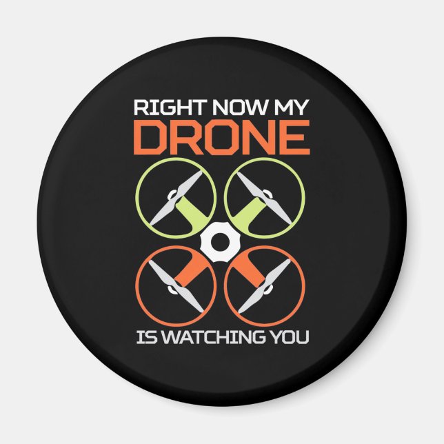 Right Now My Drone Magnet (Front)