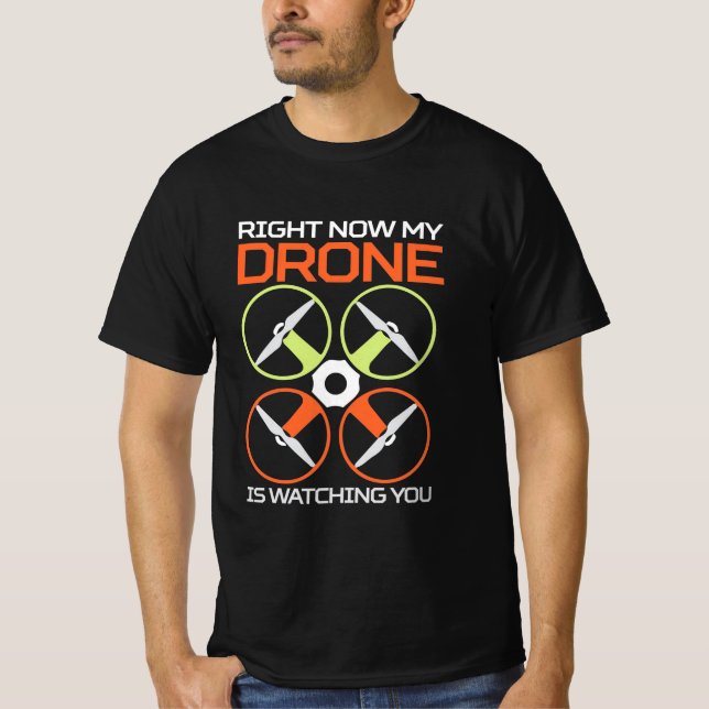 Right Now My Drone T-Shirt (Front)