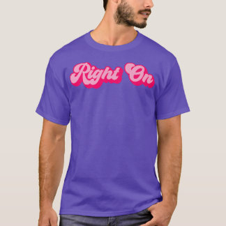 Right On 5268  T-Shirt