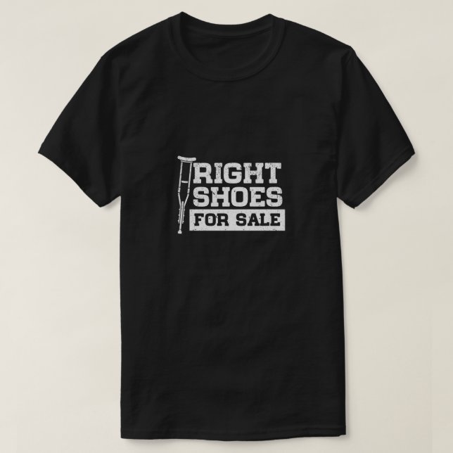 Right Shoes For Sale Amputation Walking Stick T-Shirt (Design Front)