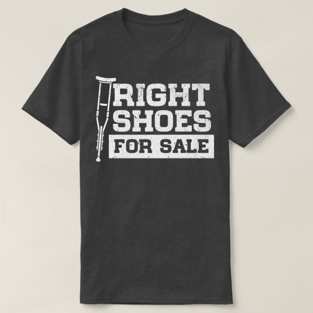 Right Shoes For Sale Funny Amputation Walking Stic T-Shirt (Design Front)