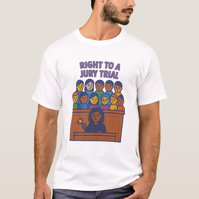 Right to a Jury Trial: Justice by the People T-Shirt (Front)