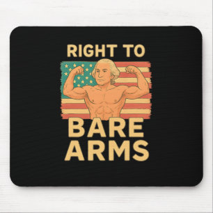 Right To Bare Arms Funny 4th Of July Gym Workout T Mouse Pad