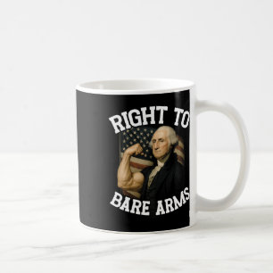Right To Bare Arms Funny July 4th Coffee Mug