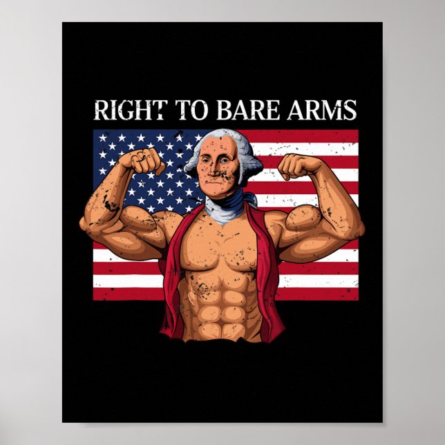 Right To Bare Arms George Washington Bodybuilder G Poster (Front)