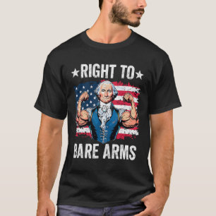 Right To Bare Arms George Washington Bodybuilder G T-Shirt