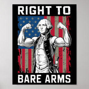 Right To Bare Arms Usa 4th July Funny George Washi Poster