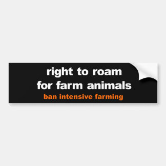 Right to roam for farm animals bumper sticker
