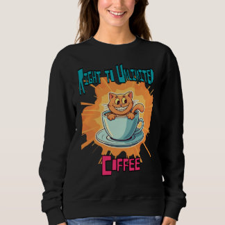 Right to Unlimited Coffee Sweatshirt