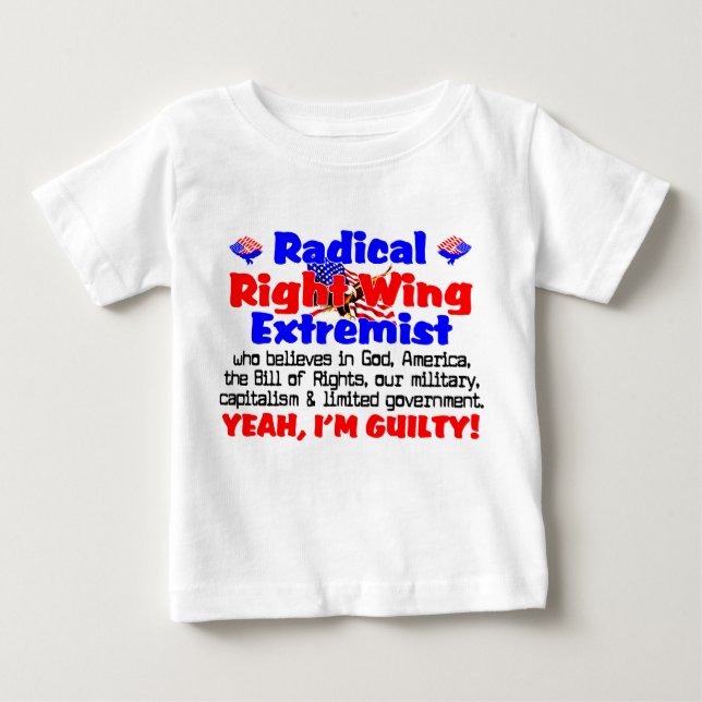 Right Wing Extremist Baby T-Shirt (Front)