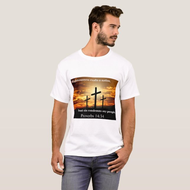 Righteousness exalts a nation T-Shirt (Front Full)