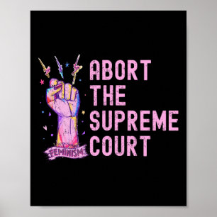 Rights Abort The Supreme Court Feminist Protest  Poster