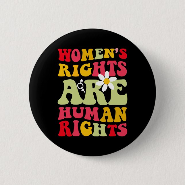 Rights Are Humen Rights Feminist  6 Cm Round Badge (Front)