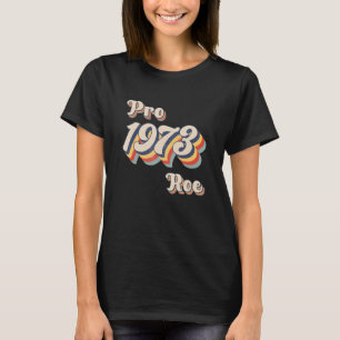Rights Feminist Protest Pro Roe 1973 Feminist Prot T-Shirt