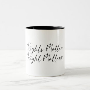 Rights Matter (Front) / Right Matters (Back) Two-Tone Coffee Mug