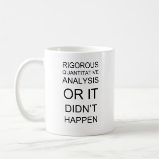 Rigourous quantitative analysis - White 11 oz Mug