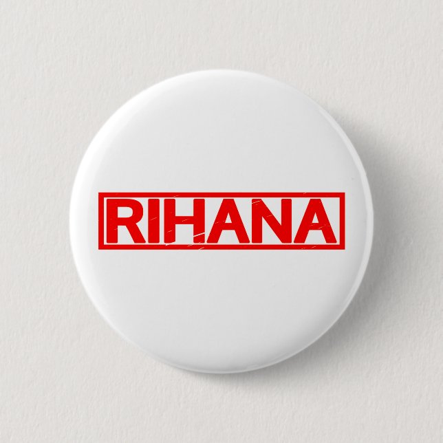 Rihana Stamp 6 Cm Round Badge (Front)