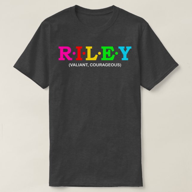 Riley Valiant Courageous T-Shirt (Design Front)