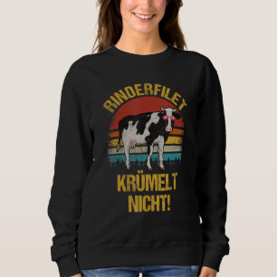 Rinderfillet Krümelt Nicht Grillmeister Saying Cow Sweatshirt