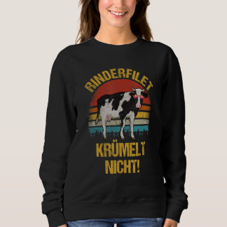 Rinderfillet Krümelt Nicht Grillmeister Saying Cow Sweatshirt