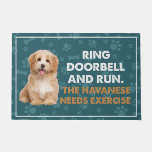 Ring Doorbell And Run The Havanese Needs Exercise Doormat
