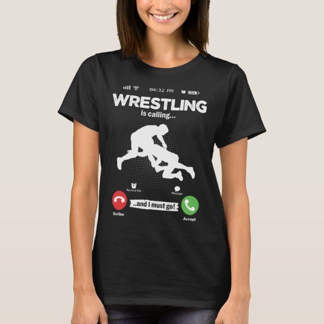 Ring Is Calling I Must Go Wrestling Ring Battle Ho T-Shirt (Front)