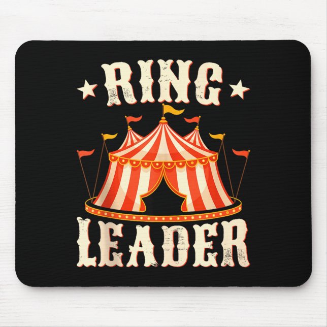 Ring Leader - Circus Lover Ringmaster Circus Party Mouse Pad (Front)