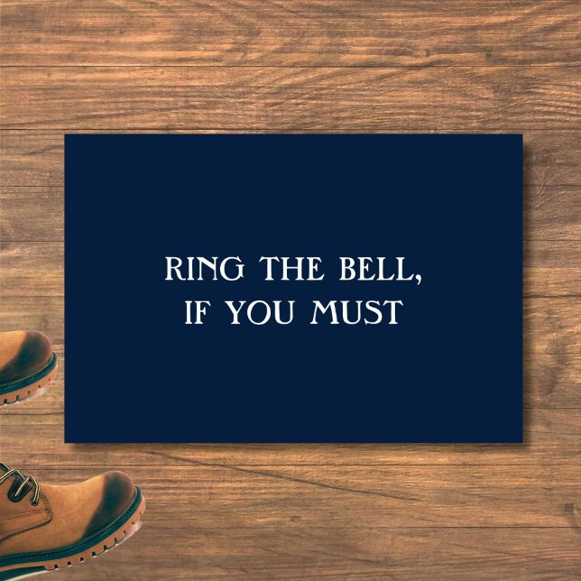 "RING THE BELL, IF YOU MUST" funny introvert mat (This funny, sarcastic doormat is perfect for introverts, homebodies and the antisocial.)