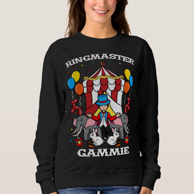 Ringmaster Gammie Circus Event Staff Ringleader Gr Sweatshirt (Front)