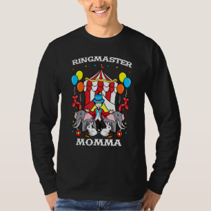 Ringmaster Momma Circus Event Staff Ringleader Mot T-Shirt