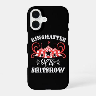 Ringmaster of The Shitshow, Circus Lovers Gifts iPhone 16 Case