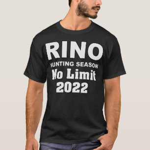 RINO HUNTING SEASON  T-Shirt
