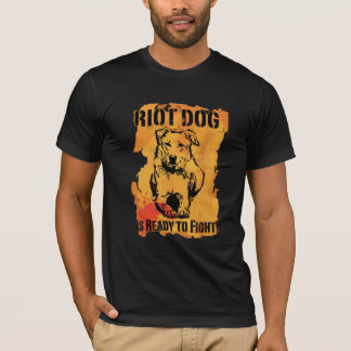 riot dog is ready to fight T-Shirt