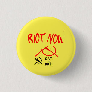 Riot Now Eat the Rich Badge