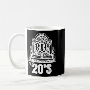 Rip 20s Funny Tombstone Quote Twenties 20th Coffee Mug