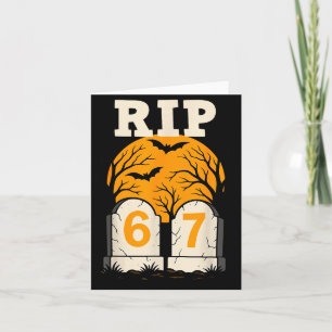 Rip 67 Rest In Peace Funny Parent Or Teacher 6 7  Card