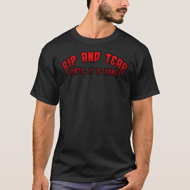 Rip And Tear Until It&x27;s Done Doom Gaming Class T-Shirt (Front)